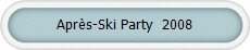 Après-Ski Party 2008