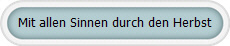 Mit allen Sinnen durch den Herbst
