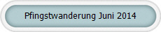 Pfingstwanderung Juni 2014